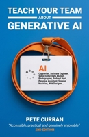 Teach Your Team About Generative AI: 2nd Edition B0GV9BMFLJ Book Cover