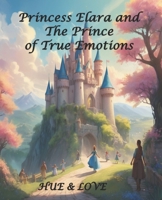 Princess Elara and The Prince of True Emotions B0FJ9FM3K1 Book Cover