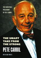 The Smart Take from the Strong: The Basketball Philosophy of Pete Carril 0803264488 Book Cover