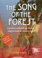The Song of the Forest: a poetry artbook on nature improvised in watercolors B0GSS6NF33 Book Cover