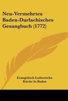 Neu-vermehrtes Baden-Durlachisches Gesangbuch. 1166204723 Book Cover