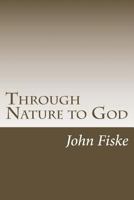 Through Nature to God 1514153505 Book Cover