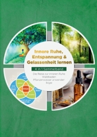 Innere Ruhe, Entspannung & Gelassenheit lernen - 4 in 1 Sammelband: Die Reise zur inneren Ruhe Waldbaden Pflanzenwasser anwenden Ikigai 3734796806 Book Cover