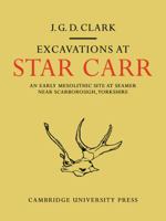 Excavations At Star Carr: An Early Mesolithic Site at Seamer Near Scarborough, Yorkshire 0521107687 Book Cover
