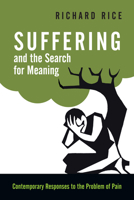 Suffering and the Search for Meaning: Contemporary Responses to the Problem of Pain 0830840370 Book Cover