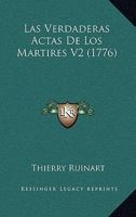 Las Verdaderas Actas De Los Martires V2 (1776) 112031108X Book Cover