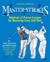 Master Strokes: 401 Proven Lessons for Mastering Every Golf Shot (Running Press Cyclopedia) 0762415819 Book Cover