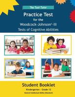 Practice Test for Woodcock-Johnson III Tests of Cognitive Abilities - Student Booklet 0990848523 Book Cover