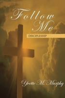 Follow Me: Discipleship 1957582871 Book Cover