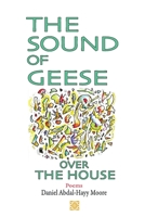 The Sound of Geese Over the House / Poems 0578163608 Book Cover