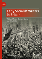 Early Socialist Writers in Britain: William Morris, Bernard Shaw, and H. G. Wells 3032169100 Book Cover