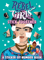 Rebel Girls Stick Together: A Sticker-By-Number Book 0593407237 Book Cover