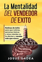 La Mentalidad del Vendedor de Exito. Rutinas de éxito para que noticias, personas tóxicas y otras mierdas no te afecten y vendas más que nunca ... del Vendedor de Exito) B08YJ323DW Book Cover
