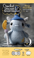 Crochet Dreams and Nightmares Amigurumi Kit Sleep Guardian: Everything You Need Is Included: 100% Cotton Yarn, Crochet Hook, Stitch Marker, Tapestry ... How-To Videos; Creepy Cute Beginner-Friendly! 0764372580 Book Cover