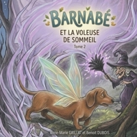 BARNABE LE TECKEL FEE : Barnabé et la voleuse de sommeil: TOME 2 CA (French Edition) B0H2Q4D867 Book Cover