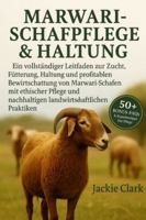 MARWARI-SCHAFPFLEGE & HALTUNG: Ein vollständiger Leitfaden zur Zucht, Fütterung, Haltung und profitablen Bewirtschaftung von Marwari-Schafen mit ... nachhaltigen landwirtschaftlichen Praktiken B0G4B13XMY Book Cover