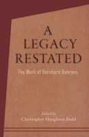 A Legacy Restated: The Work of Bernhard Behrens: Four Essays with Current-day Reviews 1621483819 Book Cover