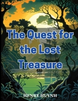 The Quest for the Lost Treasure: A Thrilling Children's Action & Adventure B0C5PCW38L Book Cover