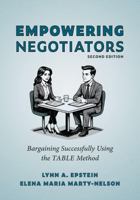 Empowering Negotiators: Bargaining Successfully Using the TABLE Method 1531024882 Book Cover