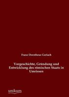 Vorgeschichte, Grundung Und Entwicklung Des Romischen Staats in Umrissen 3741161152 Book Cover