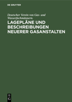 Lagepläne und Beschreibungen neuerer Gasanstalten (German Edition) 3486725580 Book Cover