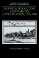 Property, Production, and Family in Neckarhausen, 1700-1870 (Cambridge Studies in Social and Cultural Anthropology) B00IBNNE4C Book Cover