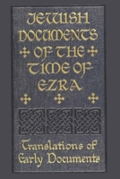 Jewish Documents Of The Time Of Ezra: Translated From The Aramaic 1482670054 Book Cover