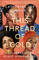 This Thread of Gold: A Celebration of Black Womanhood 059347516X Book Cover