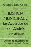 Justicia Municipal: Y Los Tratados de San Andr�s Larr�inzar, Chiapas 1095401386 Book Cover