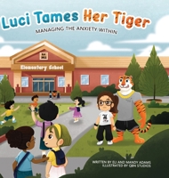 Luci Tames Her Tiger: Managing The Anxiety Within B0CCZSXSFN Book Cover
