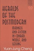 Heralds of the Postmodern: Madness and Fiction in Conrad, Woolf, and Lessing (Studies in Literary Criticism and Theory, Vol 4) 0820433764 Book Cover