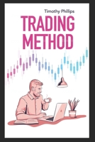 Trading method: A mentoring guide of how to improve your trading skills. Essential stock market strategies that work 1637325665 Book Cover