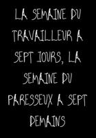 La semaine du travailleur a sept jours, la semaine du paresseux a sept demains: Ne travailler plus pour l'argent laisser l'argent travailler pour vous (P�RE RICHE, P�RE PAUVRE) 1677903252 Book Cover