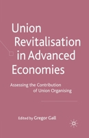 Union Revitalisation in Advanced Economies: Assessing the Contribution of Union Organising 0230204392 Book Cover