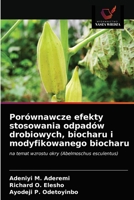 Porównawcze efekty stosowania odpadów drobiowych, biocharu i modyfikowanego biocharu: na temat wzrostu okry (Abelmoschus esculentus) 6203641022 Book Cover