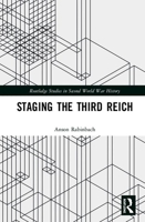 Staging the Third Reich 0367506327 Book Cover