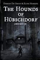 The Hounds of Hübschdorf: A With Hunter Tale B0GG9WTMB7 Book Cover