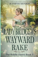 Lady Bridget's Wayward Rake: The Riddle Sisters: Book 3 (A Clean Romance with a bit of Mystery) B0F8V2H6NH Book Cover