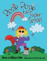 Rosie Posie has Super Senses 1480850993 Book Cover