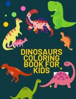 Dinosaurs Coloring Book for Kids: 53 Pages With Unique Dinosaurs for Kids, Toddlers and Preteens B08R68BTWP Book Cover