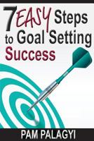 7 Easy Steps to Goal Setting Success 0996406247 Book Cover