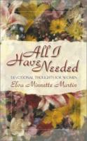 All I Have Needed: Devotional Thoughts for Women 1586601369 Book Cover