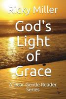 God's Light of Grace: A Dear Gentle Reader Series (Dear Gentle Reeeader) 1717865259 Book Cover