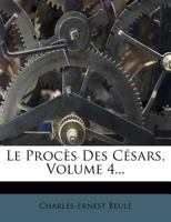 Le Procès Des Césars, Volume 4... 1271070057 Book Cover