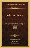 Jodernes Historie: Fra Bibelens Afslutning Til Nutiden (1890) 116012535X Book Cover