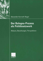 Der Bologna Prozess Als Politiknetzwerk: Akteure, Beziehungen, Perspektiven 3835060465 Book Cover