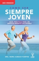Guia Pr�ctica Para Un Envejecimiento Saludable: Siempre Joven 1980528101 Book Cover
