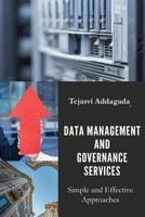 Data Management and Governance Services: Simple and Effective Approaches 1545385238 Book Cover