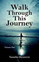 Walk Through This Journey: Volume One 1535455020 Book Cover