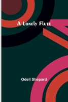 A Lonely Flute 1514342375 Book Cover